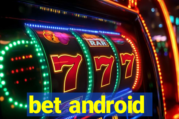 bet android