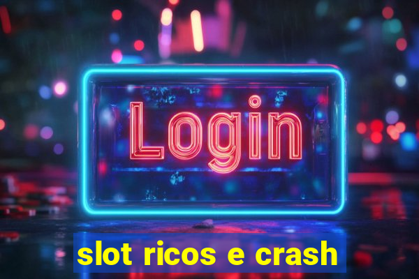 slot ricos e crash