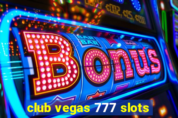 club vegas 777 slots