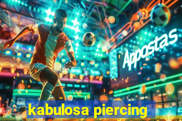 kabulosa piercing