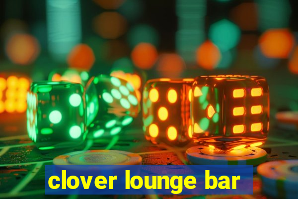 clover lounge bar