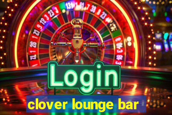 clover lounge bar