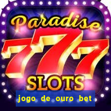 jogo de ouro bet codigo promocional