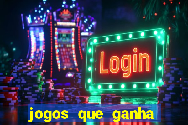 jogos que ganha dinheiro de verdade sem depositar