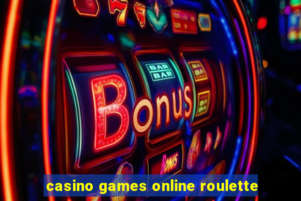 casino games online roulette