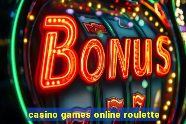 casino games online roulette