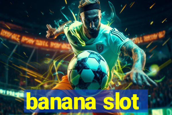 banana slot