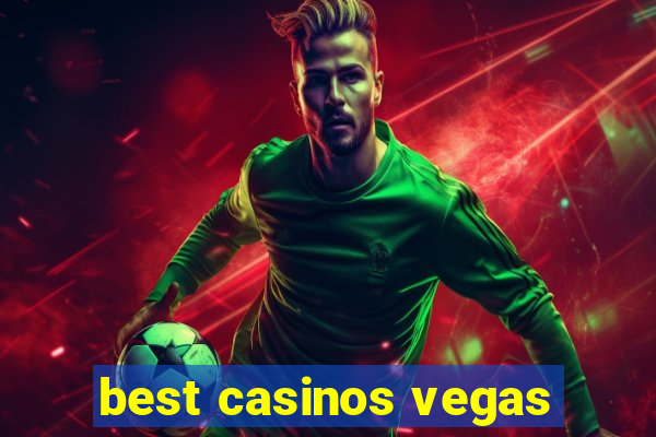 best casinos vegas