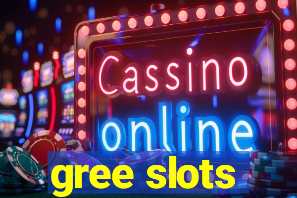 gree slots