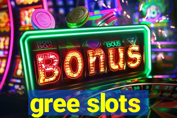 gree slots