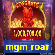 mgm roar