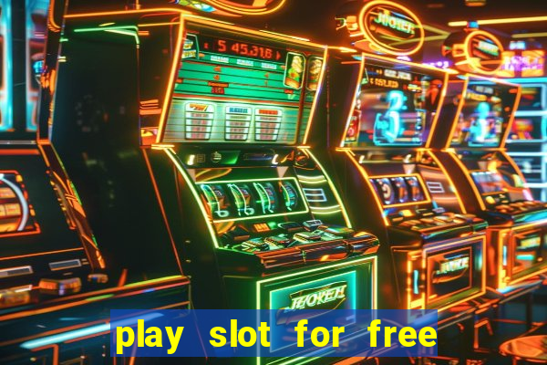 play slot for free no download