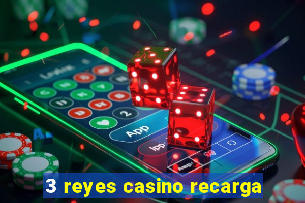 3 reyes casino recarga