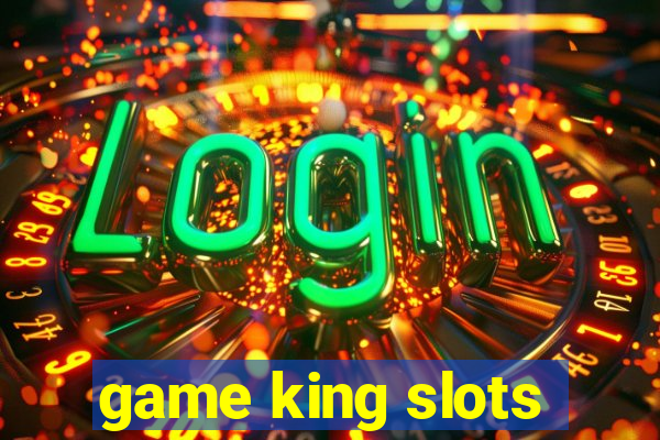 game king slots