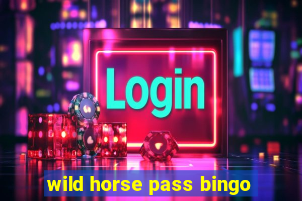 wild horse pass bingo