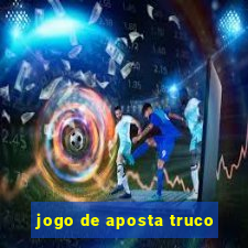 jogo de aposta truco