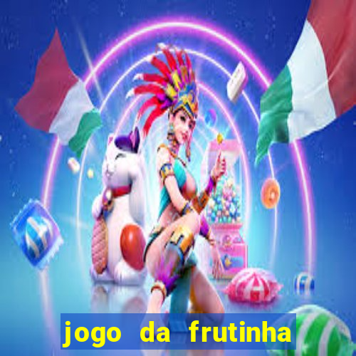 jogo da frutinha aposta 1 real