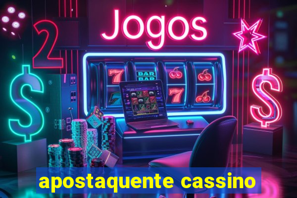 apostaquente cassino