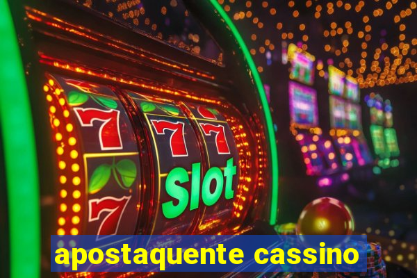 apostaquente cassino