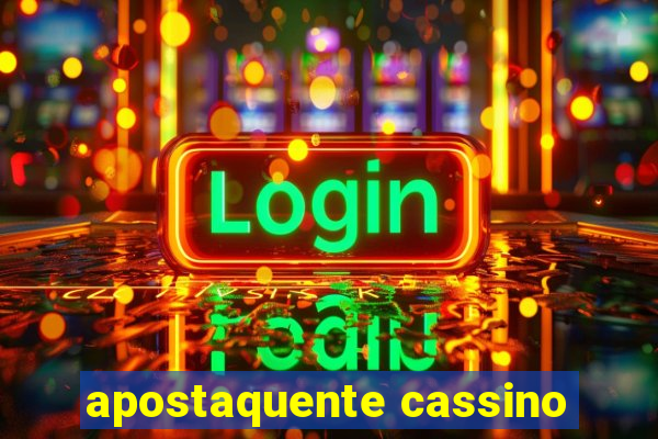 apostaquente cassino