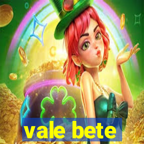 vale bete