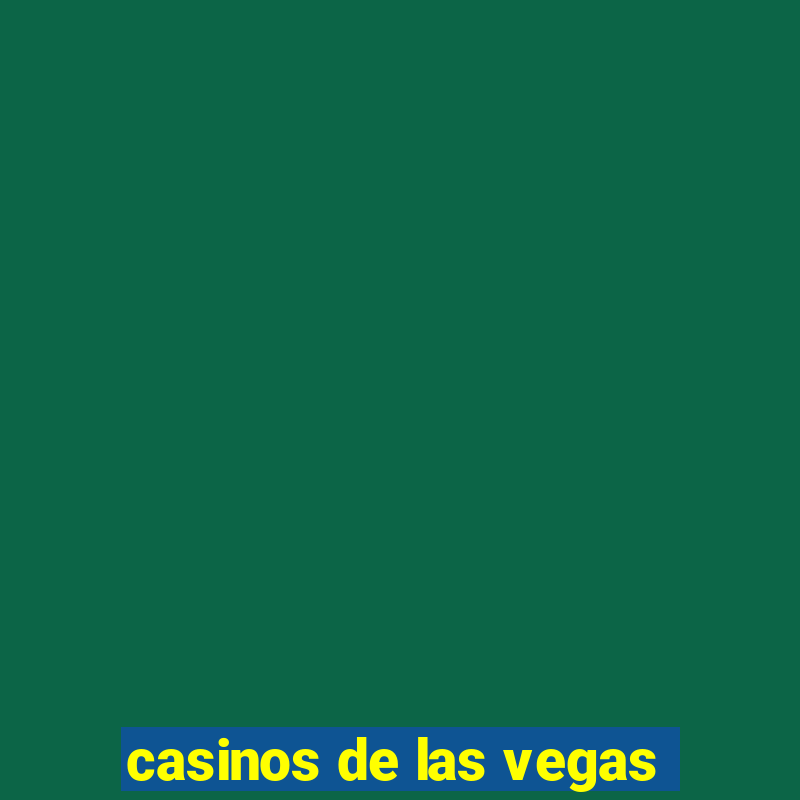 casinos de las vegas