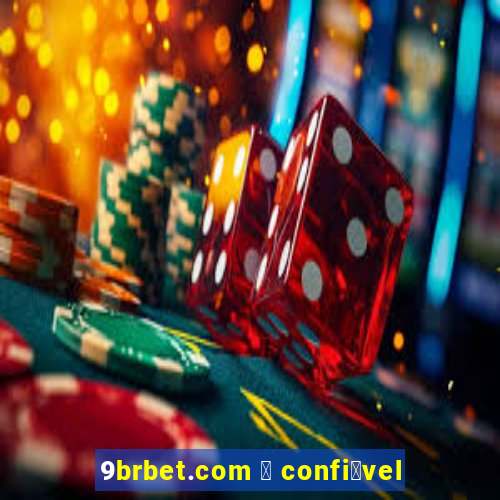 9brbet.com 茅 confi谩vel