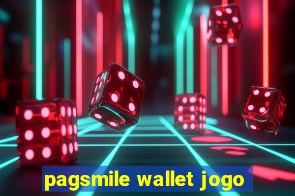 pagsmile wallet jogo