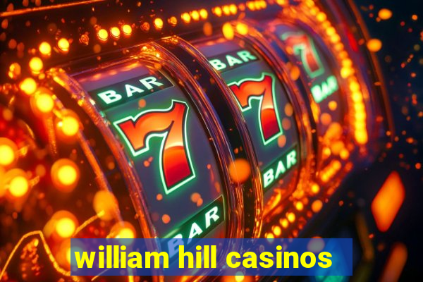 william hill casinos