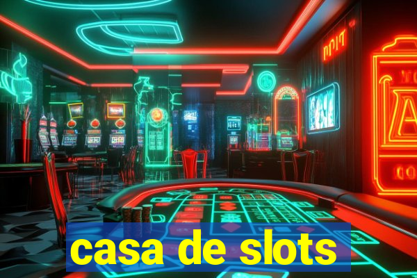 casa de slots