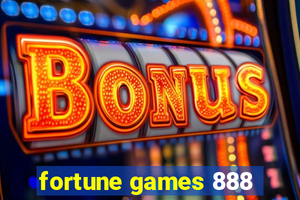 fortune games 888