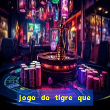 jogo do tigre que ganha bonus no cadastro