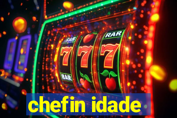 chefin idade