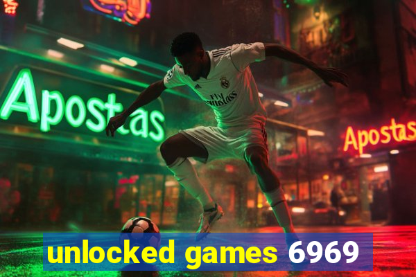 unlocked games 6969