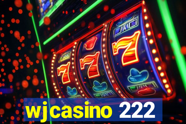 wjcasino 222