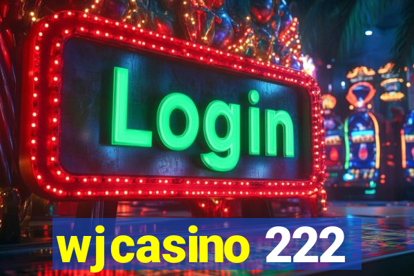 wjcasino 222