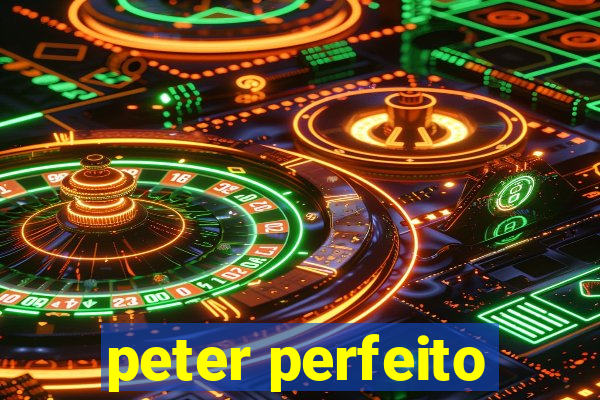 peter perfeito