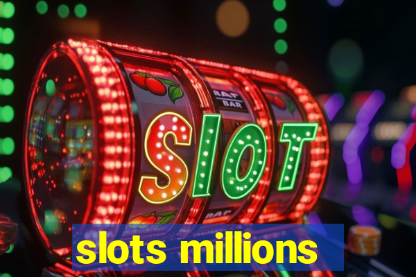 slots millions