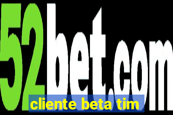 cliente beta tim