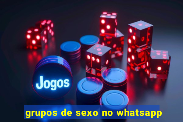 grupos de sexo no whatsapp