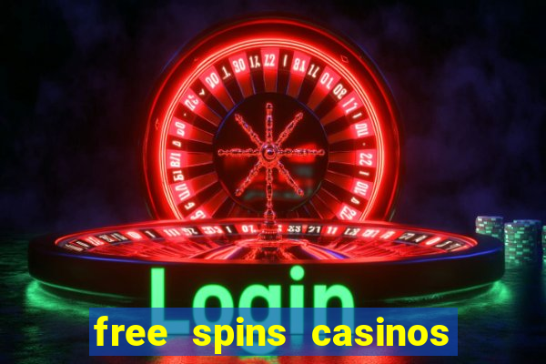 free spins casinos no deposit