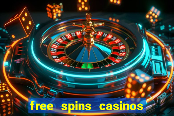 free spins casinos no deposit