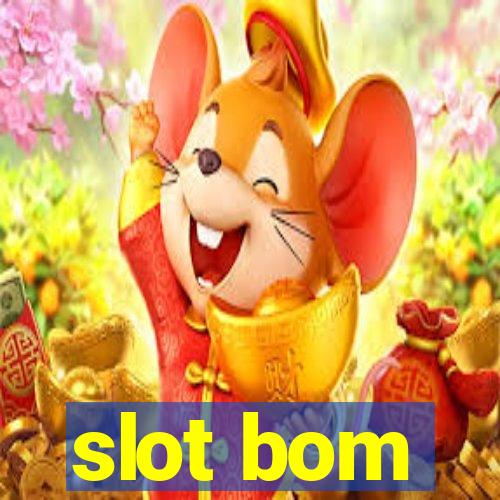 slot bom