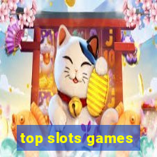 top slots games