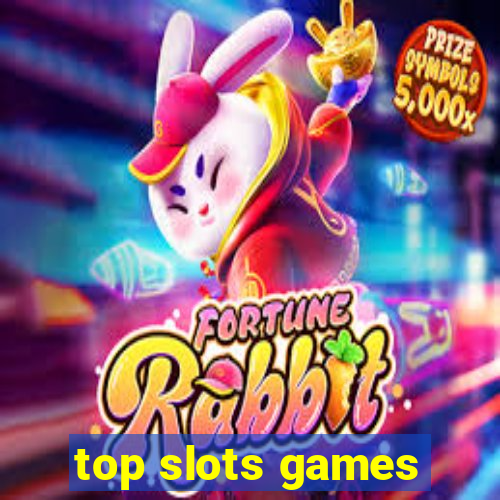 top slots games