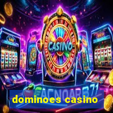 dominoes casino