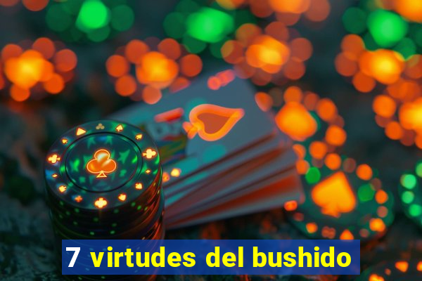 7 virtudes del bushido