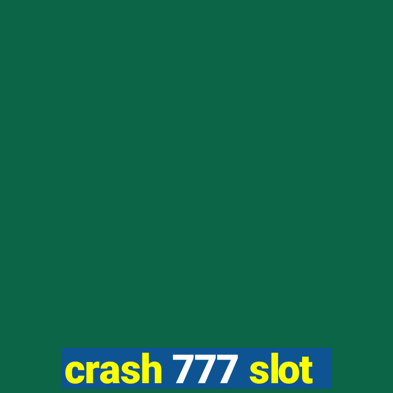 crash 777 slot