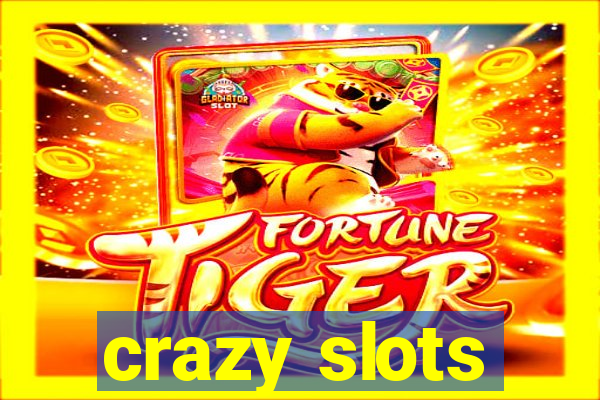 crazy slots