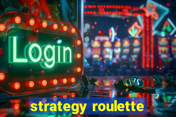 strategy roulette